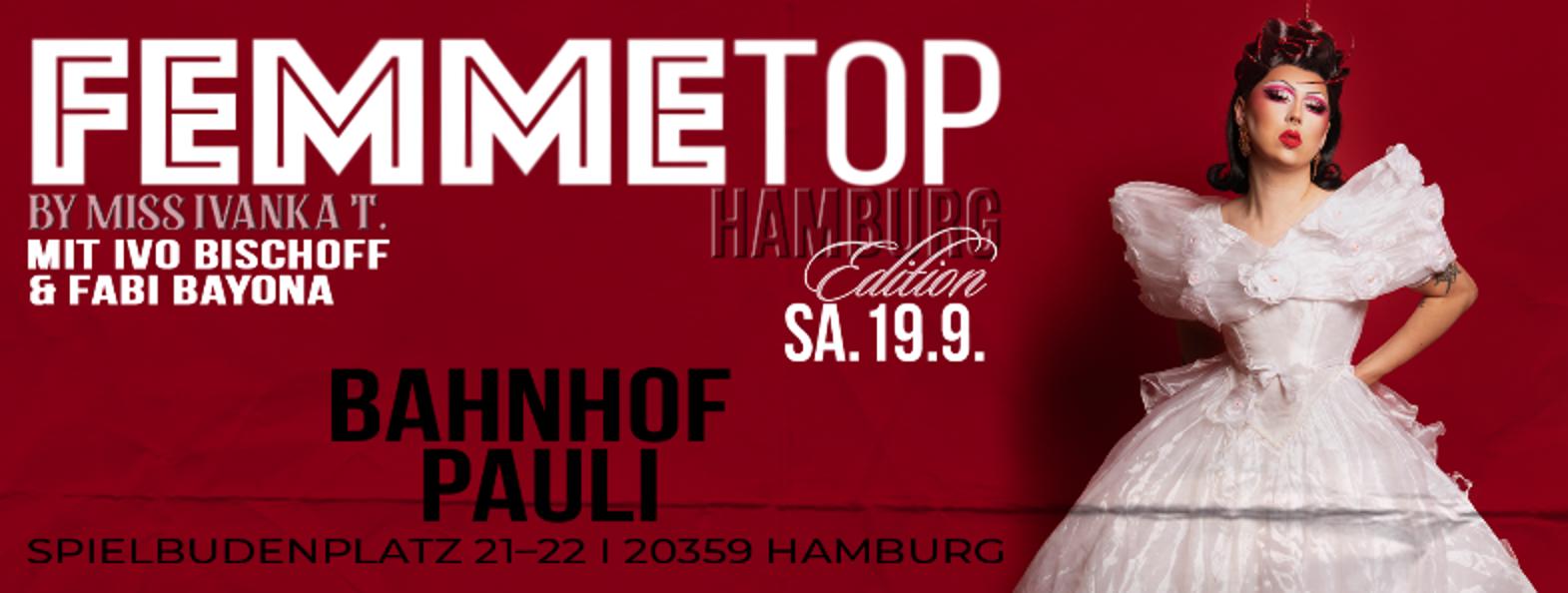 FEMMETOP goes HAMBURG! | Bahnhof Pauli | Sa. 19.09.26